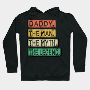 daddy the man the myth the legend Hoodie